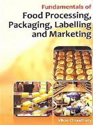 cover image of Fundamentals of Food Processing, Packaging, Labelling and Marketing